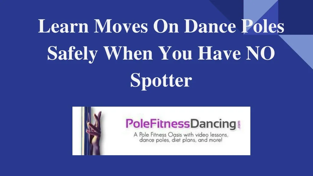 learn moves on dance poles safely when you have