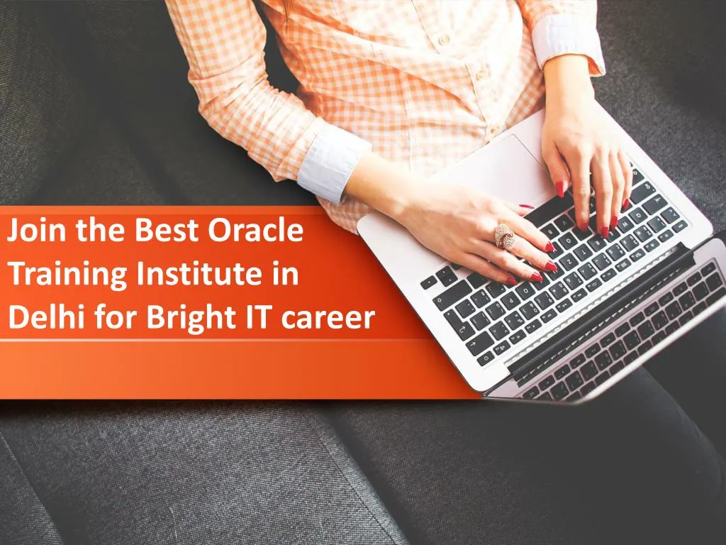 join the best oracle training institute in delhi for bright it career