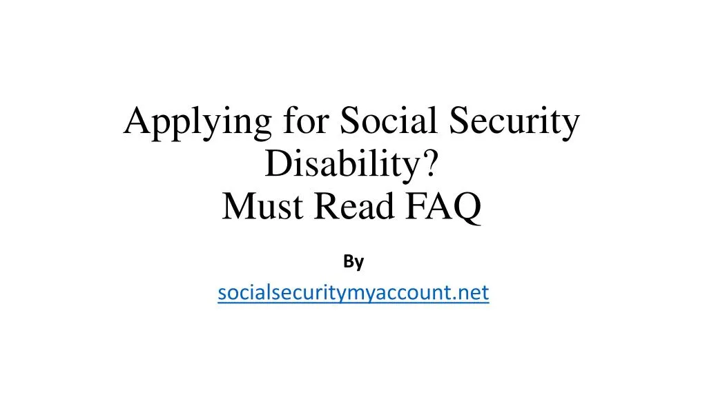 applying for social security disability must read faq