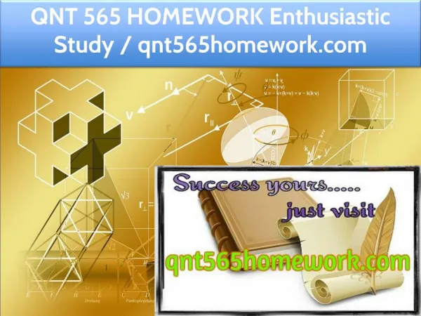 QNT 565 HOMEWORK Enthusiastic Study / qnt565homework.com
