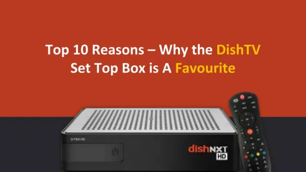 Top 10 reasons – Why the DishTV set top box is a favorite