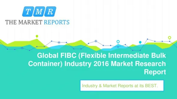Global FIBC (Flexible Intermediate Bulk Container) Market Forecasts (2017-2021) with Industry Chain Structure, Competiti