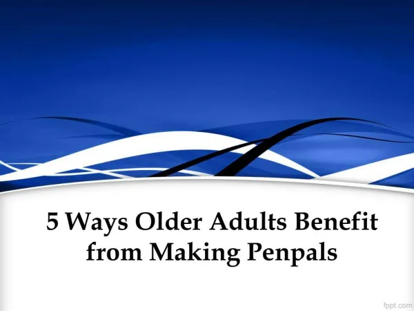 5 Ways Older Adults Benefit from Making Penpals