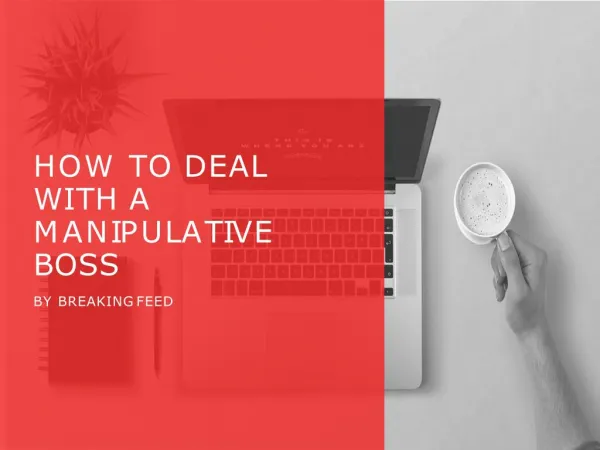 How to deal with a manipulative boss?