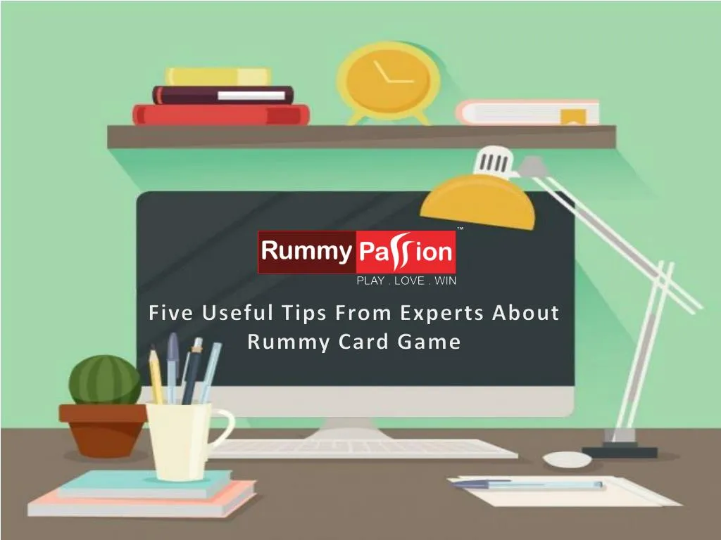 five useful tips from experts about rummy card