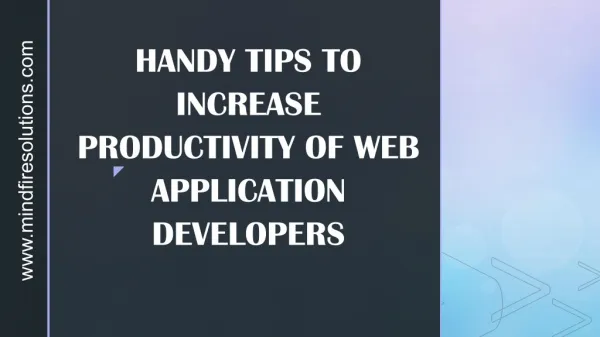 HANDY TIPS TO INCREASE PRODUCTIVITY OF WEB APPLICATION DEVELOPERS