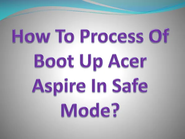 How To Process Of Boot Up Acer Aspire In Safe Mode?