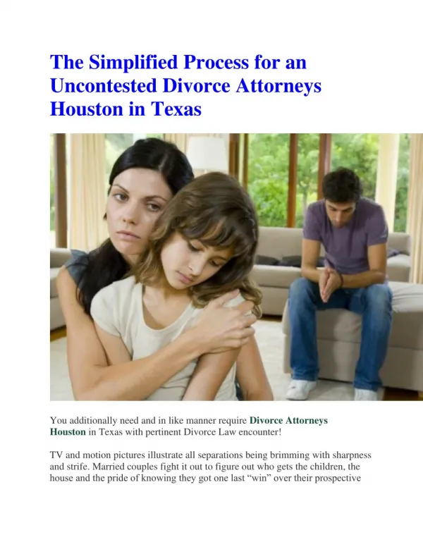 The Simplified Process for an Uncontested Divorce Attorneys Houston in Texas