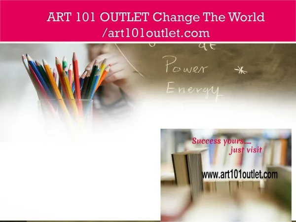 ART 101 OUTLET Change The World /art101outlet.com