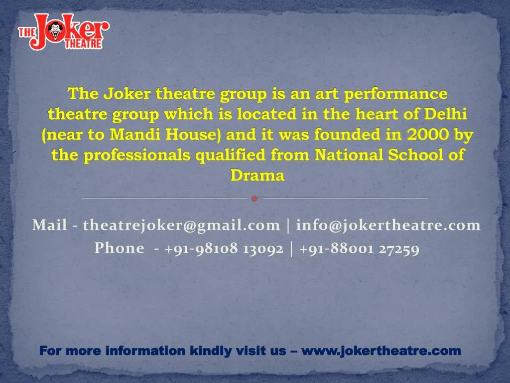 mail theatrejoker@gmail com info@jokertheatre com phone 91 98108 13092 91 88001 27259
