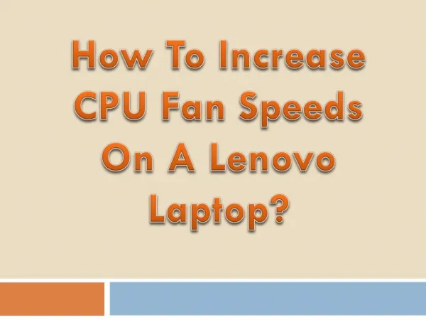 How To Increase CPU Fan Speeds On A Lenovo Laptop?