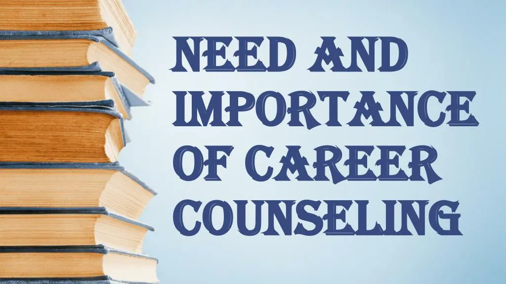 need and importance of career counseling