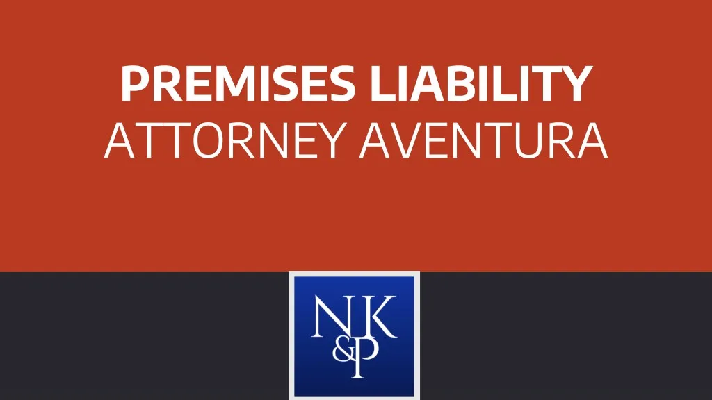 premises liability attorney aventura