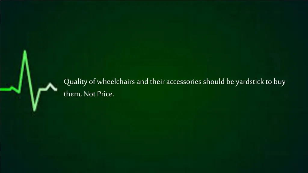 quality of wheelchairs and their accessories