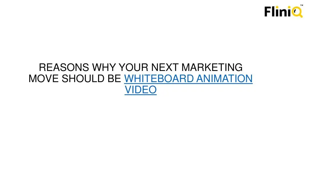 reasons why your next marketing move should be whiteboard animation video