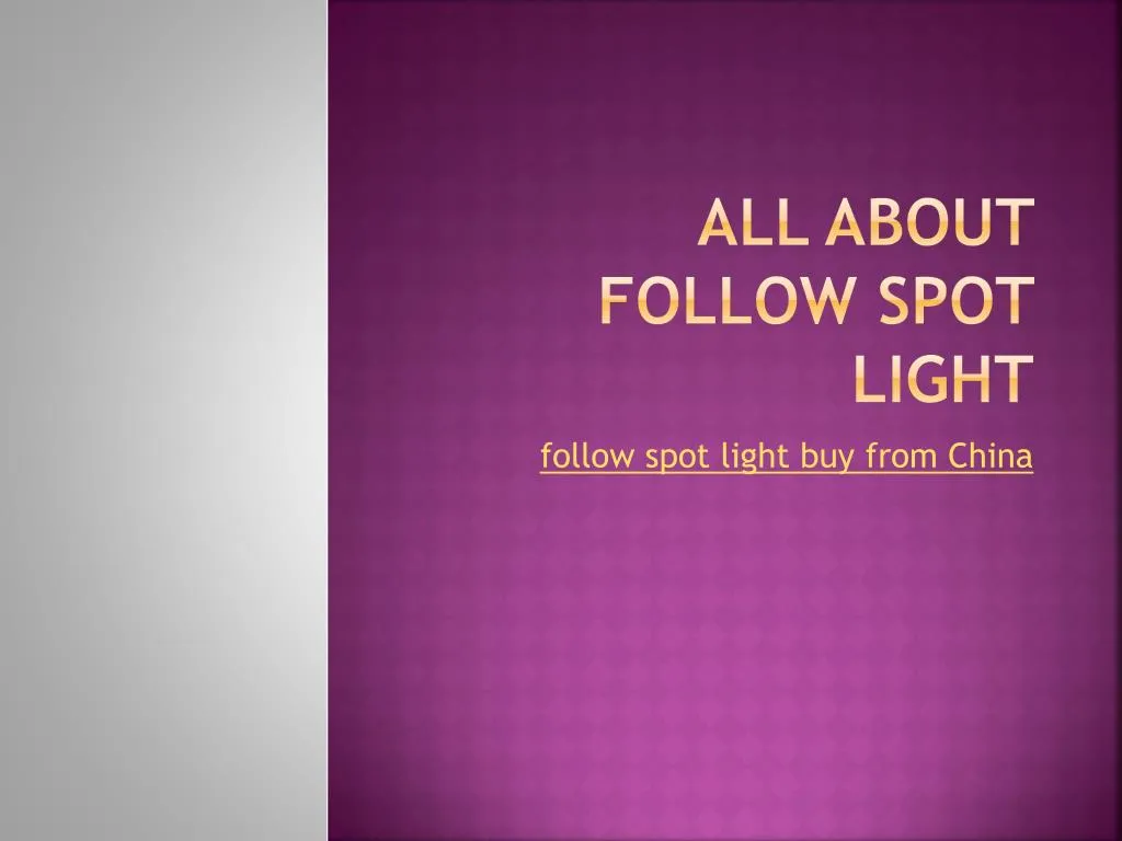all about follow spot light
