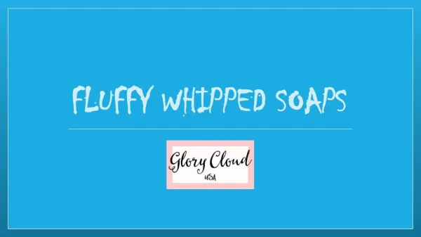 Fluffy Whipped Soaps From GlorycloudUSA
