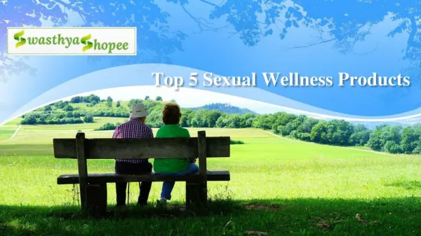 Top 5 Sexual Wellness Products - Swasthyashopee