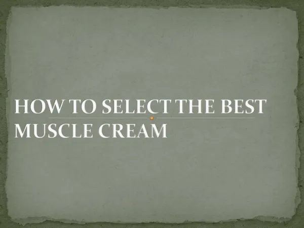 How To select the best Muscle Cream