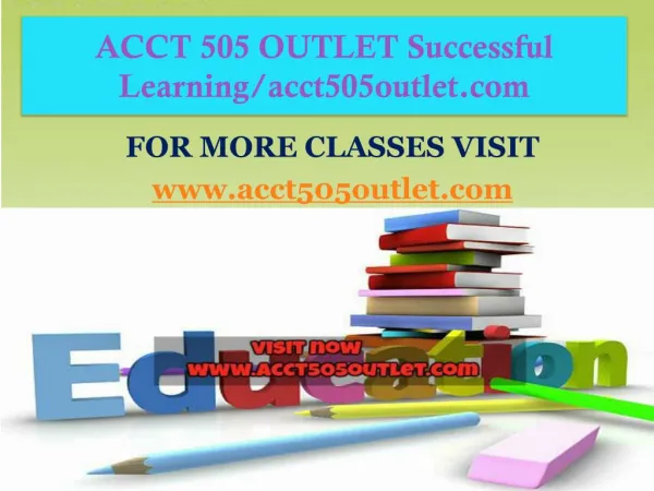 ACCT 505 OUTLET Successful Learning/acct505outlet.com