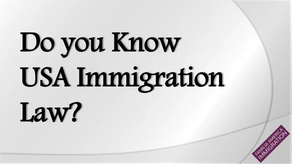 do you know usa immigration law