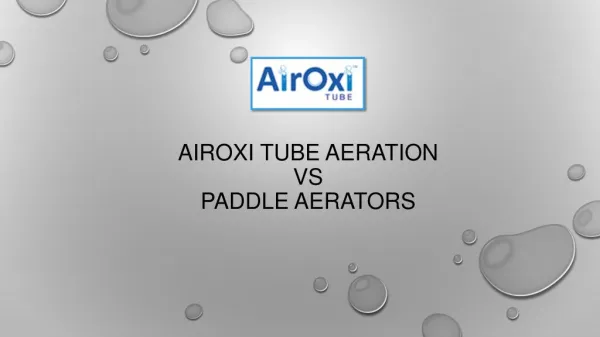 Comparison between AirOxi Tube Aeration Vs Paddle Aerators