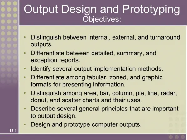 Output Design and Prototyping Objectives:
