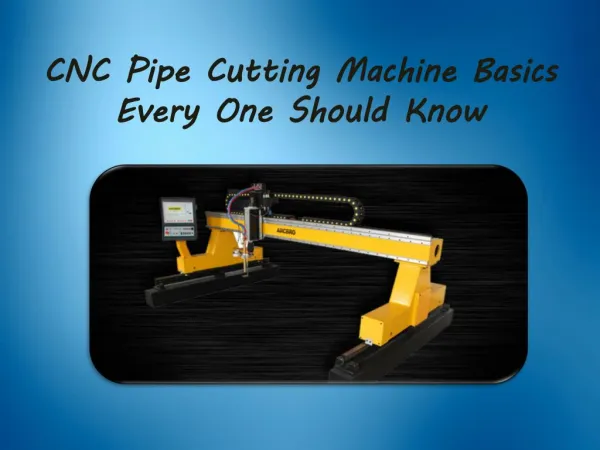 CNC Pipe Cutting Machine Basics Every One Should Know