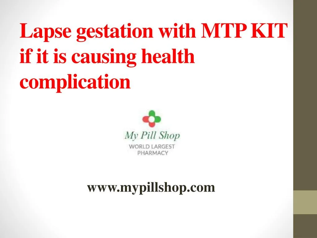 lapse gestation with mtp kit if it is causing health complication