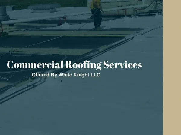 Commercial Roofing Services Offered By WhiteKnight Roofing