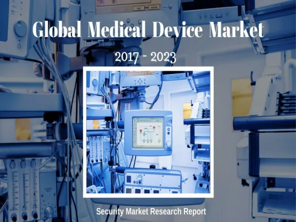 Global Medical Device Security Market 2017-2023 | Security Market Research Report
