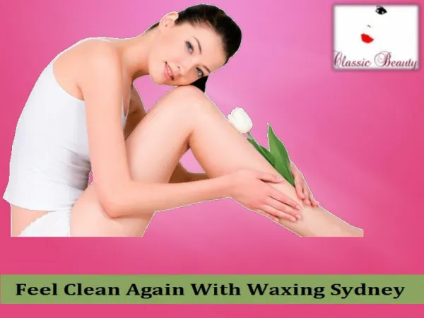 Feel Clean Again With Waxing Sydney