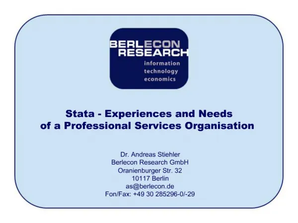 Stata - Experiences and Needs of a Professional Services Organisation