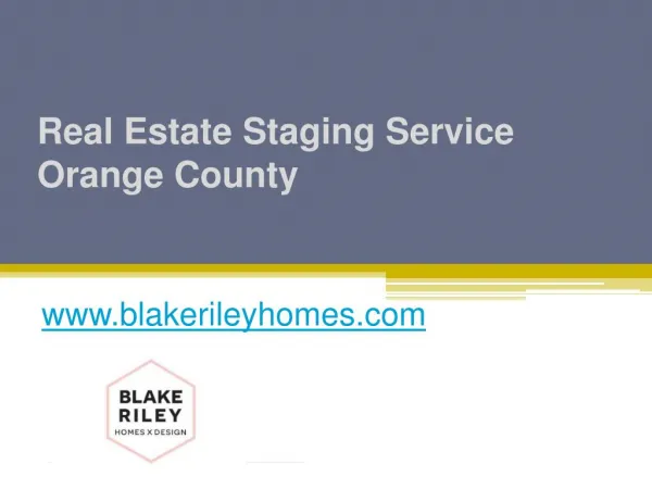 Real Estate Staging Service Orange County - www.blakerileyhomes.com