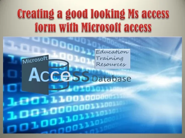 Creating a good looking Ms access form with Microsoft access