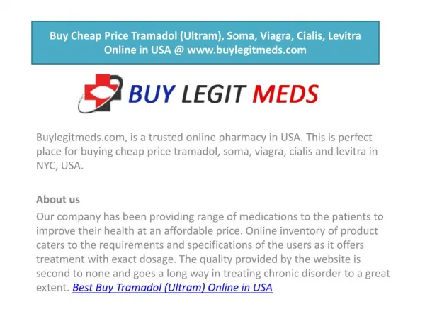 Buy Cheap Price Tramadol (Ultram), Soma, Viagra, Cialis, Levitra Online in USA @ www.buylegitmeds.com