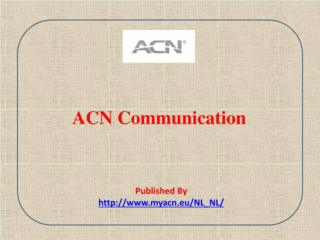 acn communication published by http www myacn eu nl nl