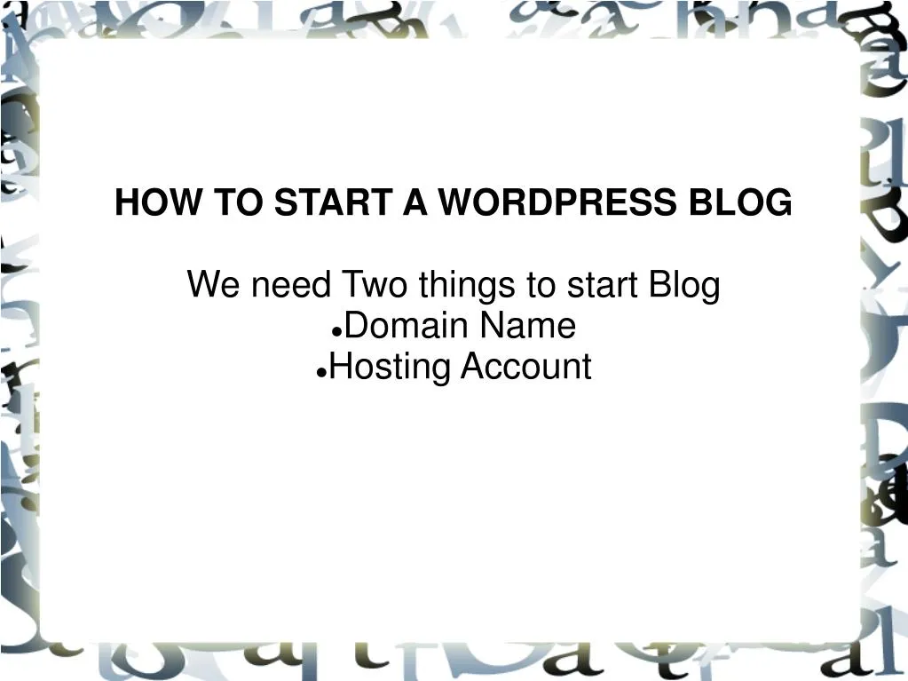 how to start a wordpress blog we need two things