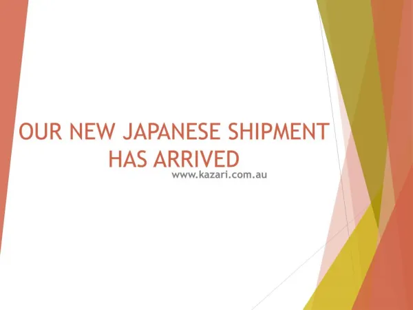 Our New Japanese Shipment Has Arrived