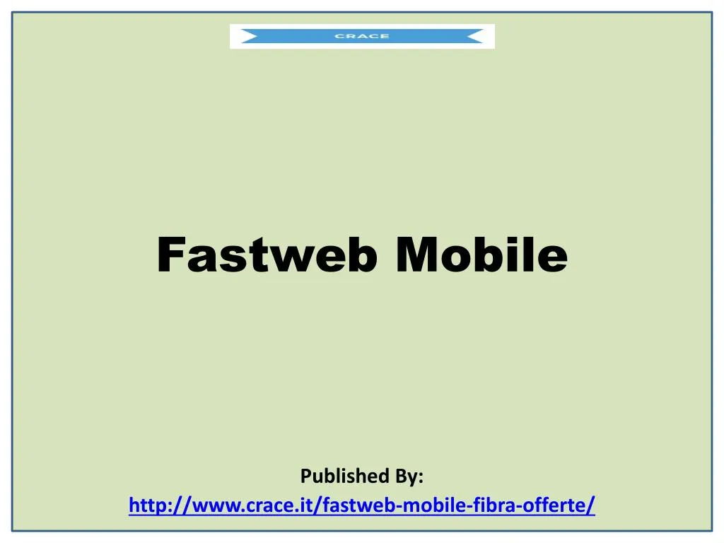 fastweb mobile published by http www crace it fastweb mobile fibra offerte