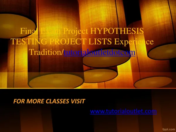 Final Exam Project HYPOTHESIS TESTING PROJECT LISTS Experience Tradition/tutorialoutletdotcom