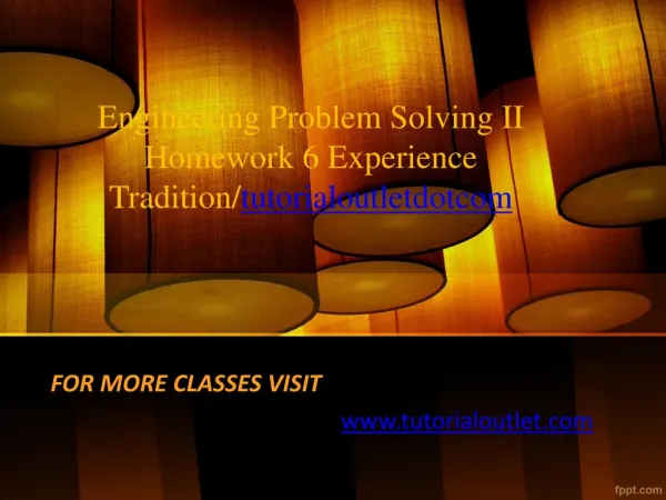 Engineering Problem Solving II Homework 6 Experience Tradition/tutorialoutletdotcom