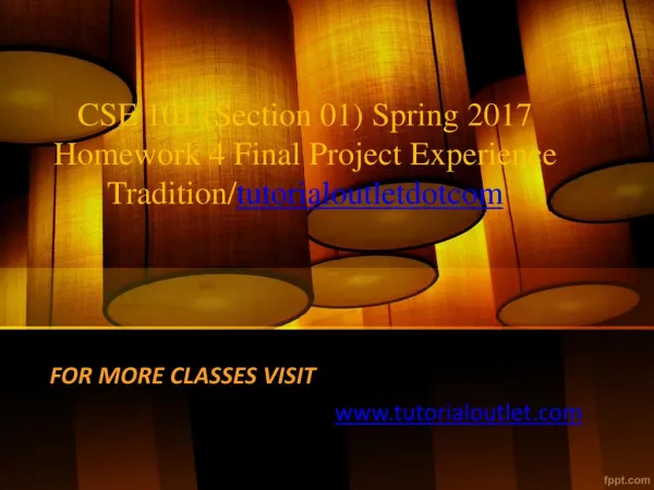 CSE 101 (Section 01) Spring 2017 Homework 4 Final Project Experience Tradition/tutorialoutletdotcom