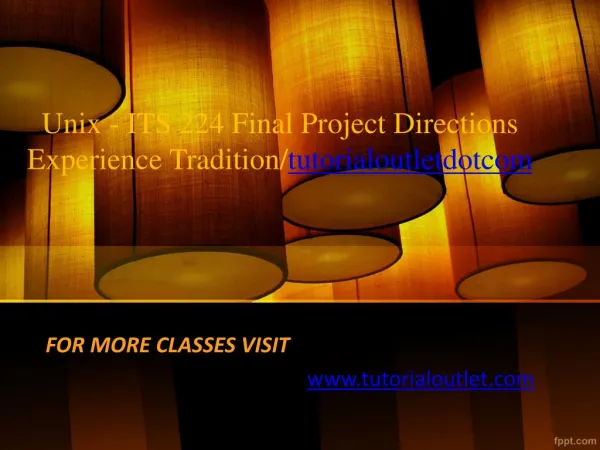 Unix - ITS 224 Final Project Directions Experience Tradition/tutorialoutletdotcom