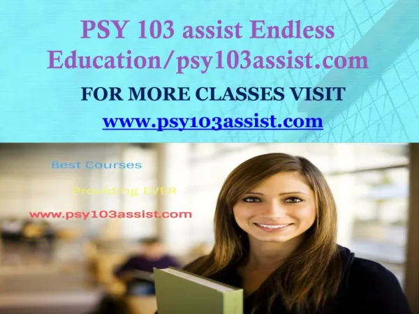 PSY 103 assist Endless Education/psy103assist.com