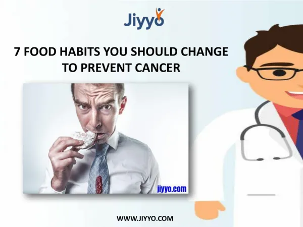 7 Food Habits You Should Change To Prevent Cancer - Jiyyo