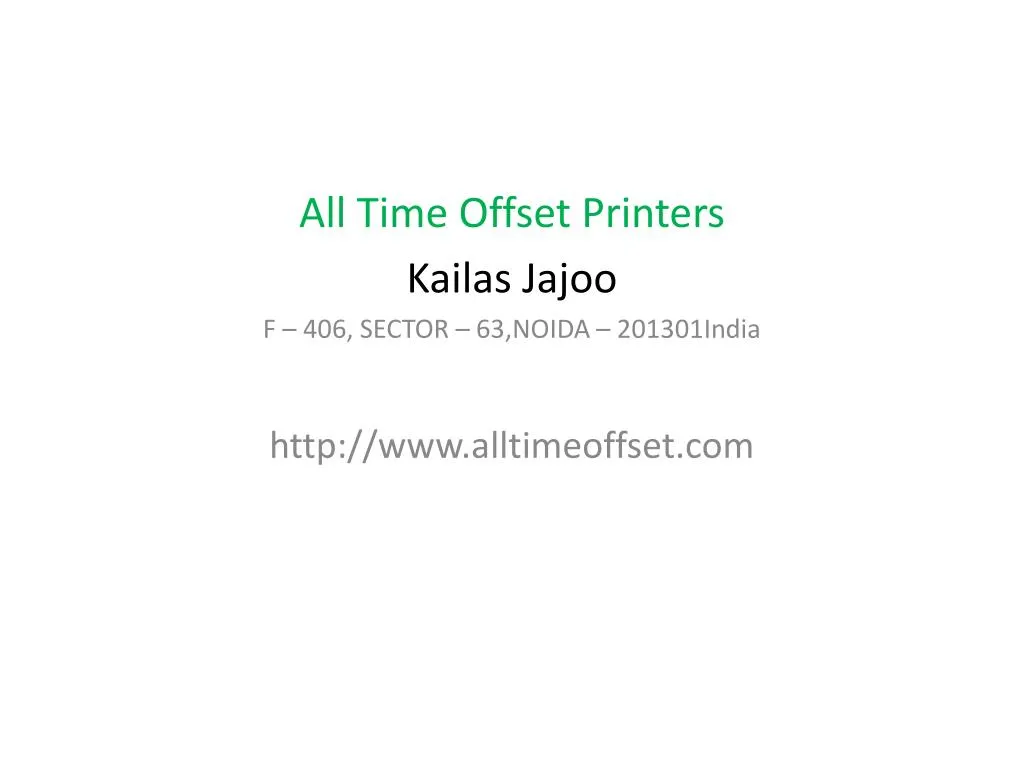 all time offset printers kailas jajoo f 406 sector 63 noida 201301india http www alltimeoffset com
