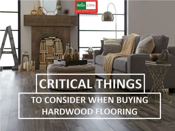 CRITICAL THINGS TO CONSIDER WHEN BUYING HARDWOOD FLOORING