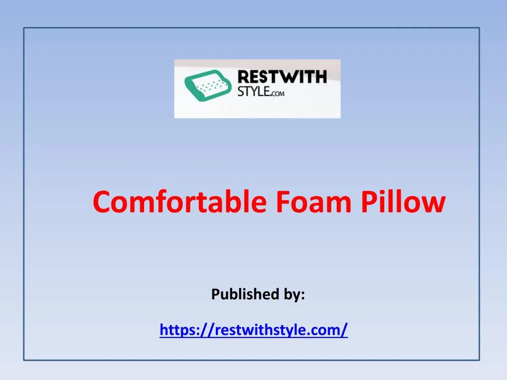 comfortable foam pillow