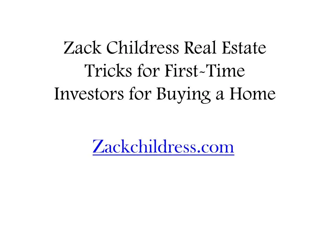 zack childress real estate tricks for first time